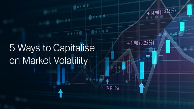 Turning Market Volatility to Your Advantage