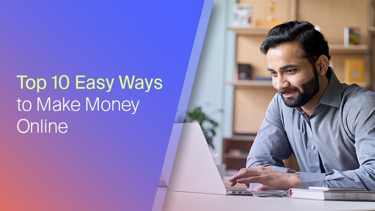 Top 10 Easy Ways to Make Money Online